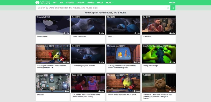 #台词 YARN 根据台词搜索电视剧、电影和音乐片段，并提供可播放剪辑、上下文环境、角色对话及时间戳信息，支持每日热词推荐、热门片段展示与标签分类浏览，主要覆盖的都是国外的影片，但也支持中文台词，只不过就比较少了，做影片剪辑或者影视迷可能会需要，免费使用，无需注册