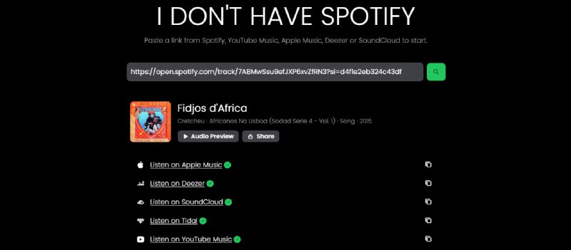 #音乐 #Spotify I DON'T HAVE SPOTIFY 输入音乐链接，查找可替代播放的音源，支持 Spotify、YouTube、Deezer、Apple Music 等平台，点击即可跳转播放，完全免费，无需注册